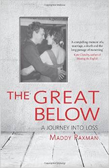 The Great Below a Journey Into Loss by Maddy Paxman
